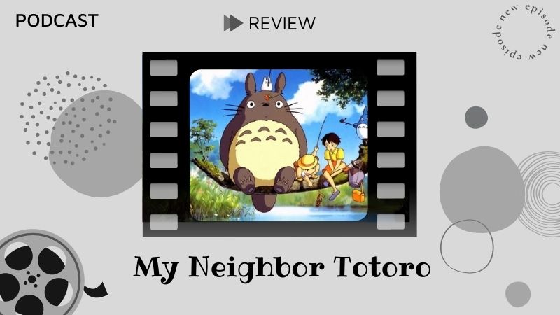 My neighbor Totoro – về một thời con người sống chan hòa với thiên nhiên  như những người làng xóm – Hi, I Am NGA!